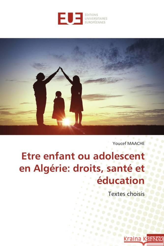 Etre enfant ou adolescent en Algérie: droits, santé et éducation MAACHE, Youcef 9786208824327