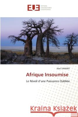 Afrique Insoumise SAMARY, Abel 9786208824624 Éditions universitaires européennes