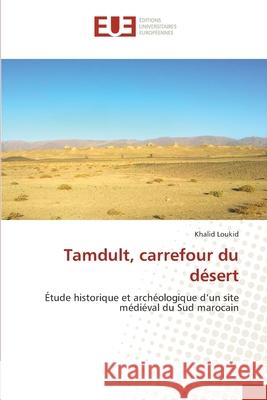 Tamdult, carrefour du désert Loukid, Khalid 9786208824952