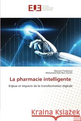 La pharmacie intelligente Tamboura, Maryem, Ben Cheikh, Mohamed Hedi 9786208825393