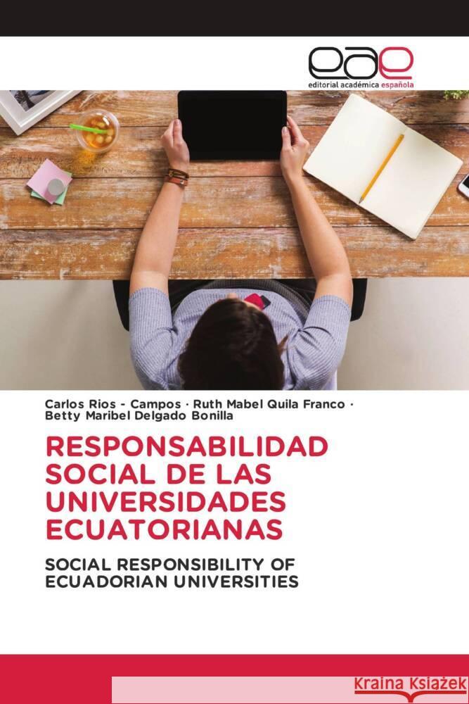 RESPONSABILIDAD SOCIAL DE LAS UNIVERSIDADES ECUATORIANAS Rios - Campos, Carlos, Quila Franco, Ruth Mabel, Delgado Bonilla, Betty Maribel 9786208826345