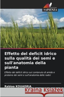 Effetto del deficit idrico sulla qualità dei semi e sull'anatomia della pianta KOUADRIA, Rabiaa 9786208826826
