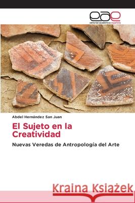 El Sujeto en la Creatividad Hernández San Juan, Abdel 9786208827182 Editorial Académica Española