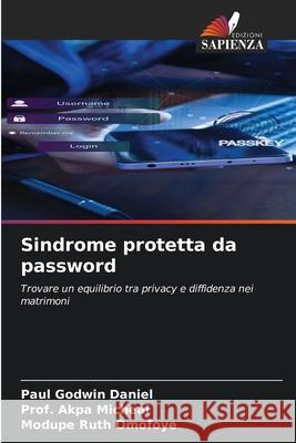 Sindrome protetta da password Daniel, Paul Godwin, Micheal, Prof. Akpa, Omofoye, Modupe Ruth 9786208827571