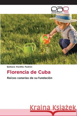 Florencia de Cuba Pardillo Padrón, Bárbaro 9786208827625 Editorial Académica Española