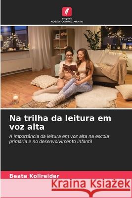 Na trilha da leitura em voz alta Kollreider, Beate 9786208831257