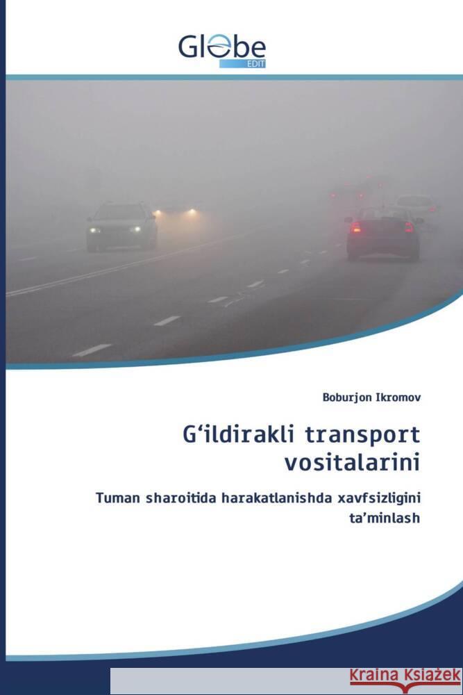 G'ildirakli transport vositalarini Ikromov, Boburjon 9786208831479 GlobeEdit
