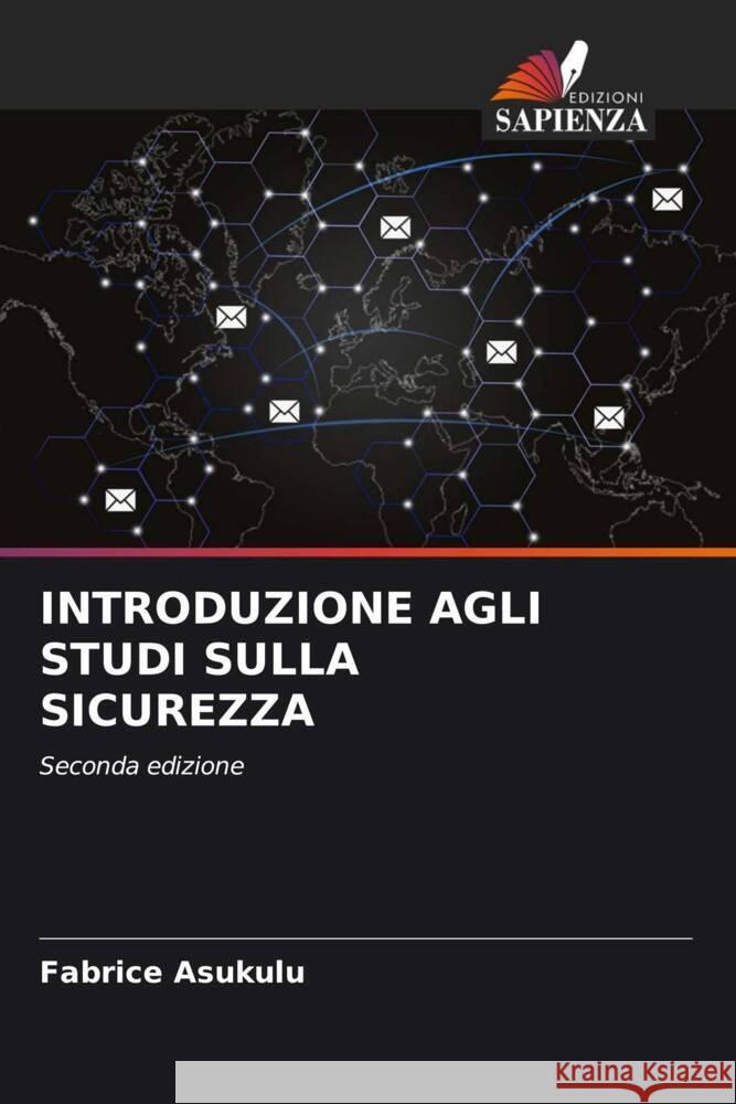 INTRODUZIONE AGLI STUDI SULLA SICUREZZA Asukulu, Fabrice 9786208833329