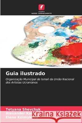 Guia ilustrado Shevchuk, Tetyana, Kara, Alexander, Kolmykova, Elena 9786208833749
