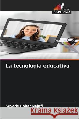 La tecnologia educativa Najafi, Seyede Bahar 9786208834081 Edizioni Sapienza