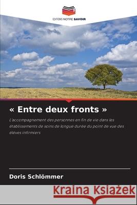 « Entre deux fronts » Schlömmer, Doris 9786208835330