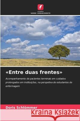 «Entre duas frentes» Schlömmer, Doris 9786208835361