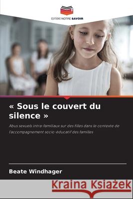« Sous le couvert du silence » Windhager, Beate 9786208835415