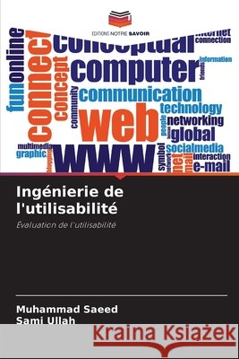 Ingénierie de l'utilisabilité Saeed, Muhammad, Ullah, Sami 9786208835828 Editions Notre Savoir