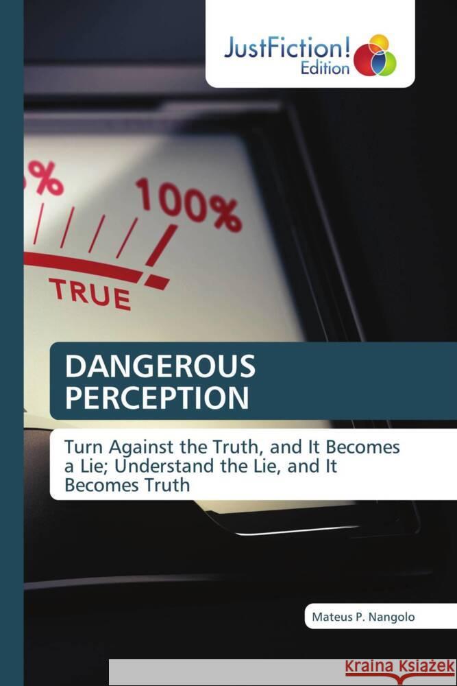 DANGEROUS PERCEPTION Nangolo, Mateus P. 9786208836467 JustFiction Edition