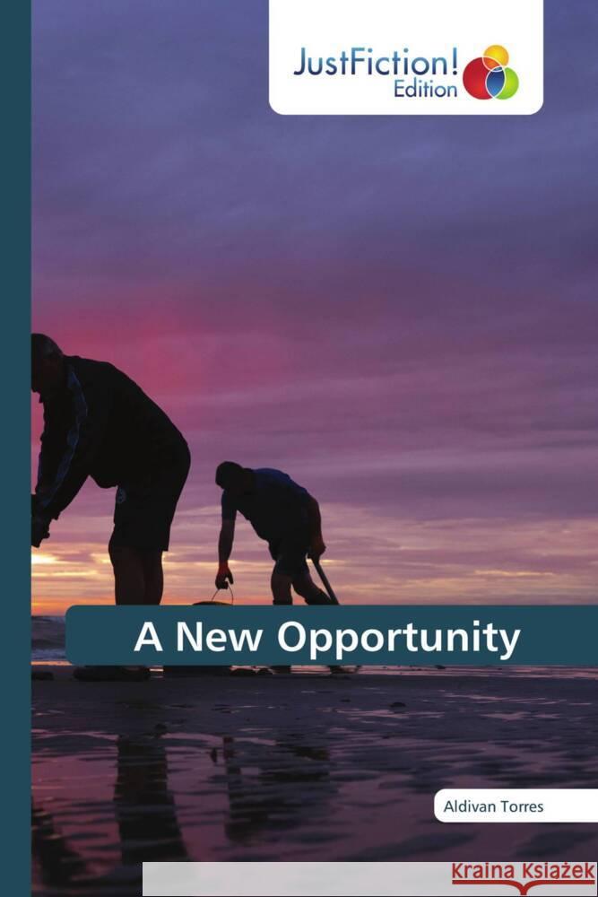 A New Opportunity Torres, Aldivan 9786208836825 JustFiction Edition