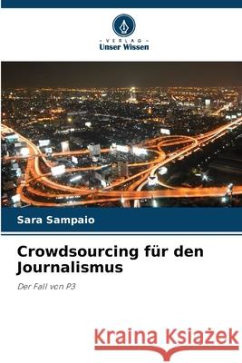 Crowdsourcing für den Journalismus Sampaio, Sara 9786208838072