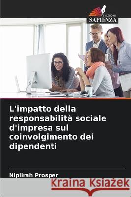 L'impatto della responsabilità sociale d'impresa sul coinvolgimento dei dipendenti Prosper, Nipiirah 9786208840341