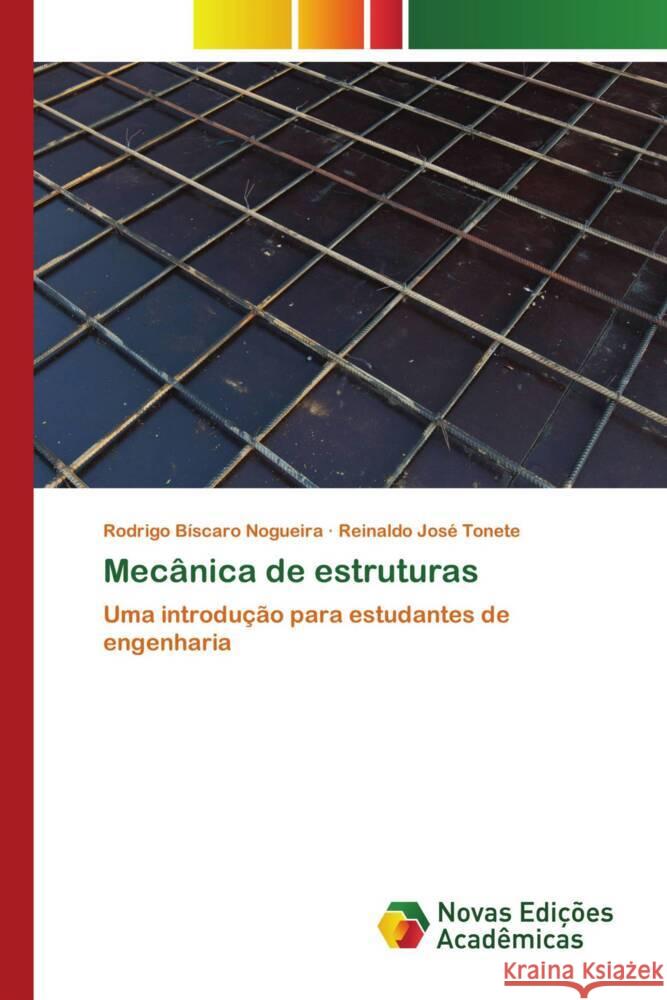 Mecânica de estruturas Nogueira, Rodrigo Bíscaro, Tonete, Reinaldo José 9786208841508