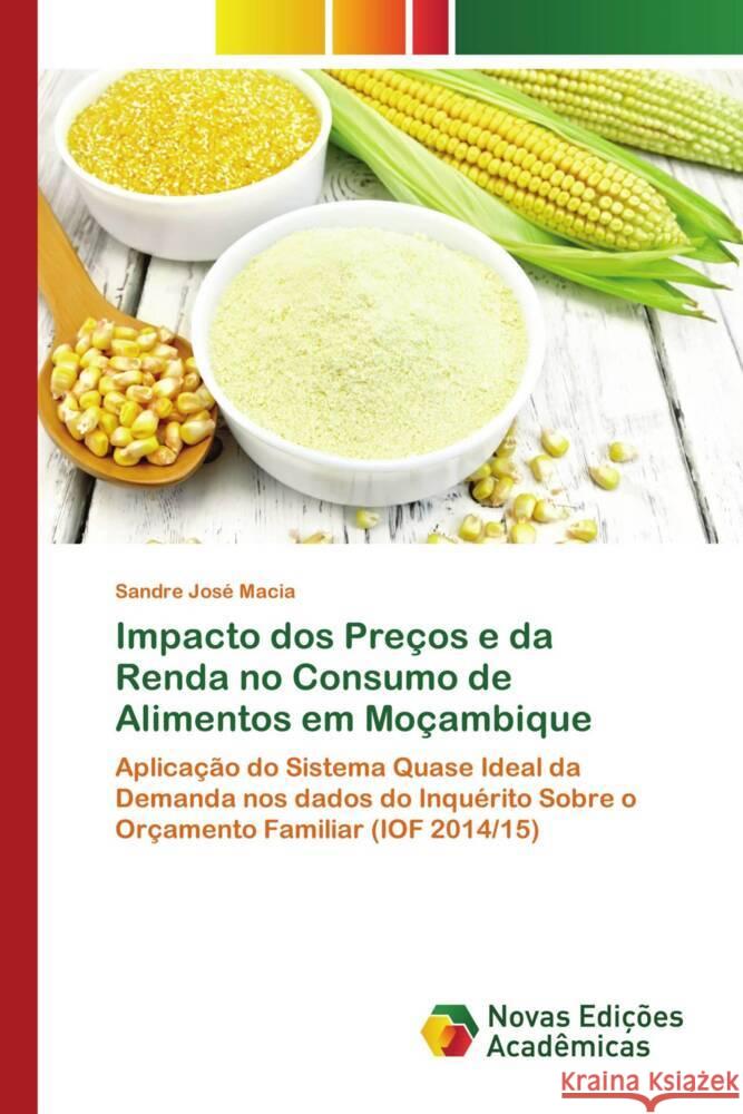 Impacto dos Preços e da Renda no Consumo de Alimentos em Moçambique Macia, Sandre José 9786208841577