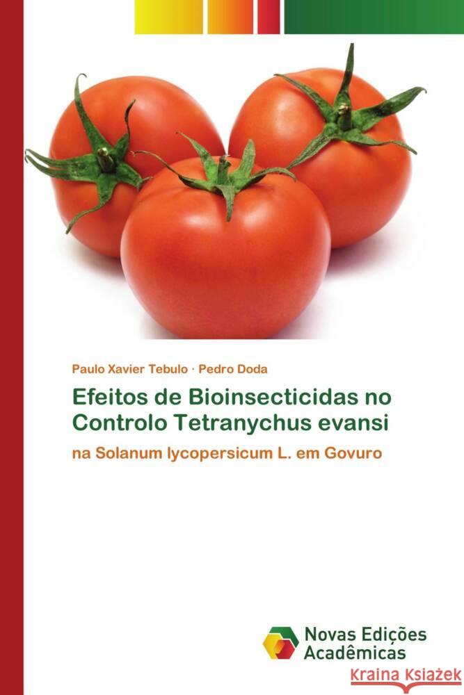 Efeitos de Bioinsecticidas no Controlo Tetranychus evansi Tebulo, Paulo Xavier, Doda, Pedro 9786208841591