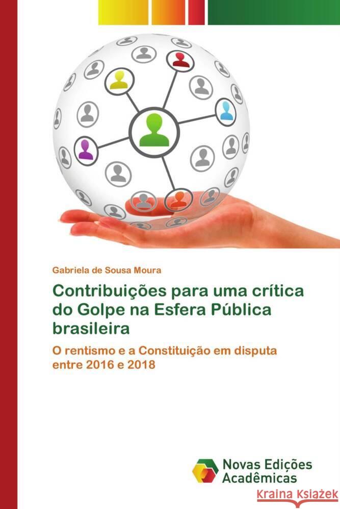 Contribuições para uma crítica do Golpe na Esfera Pública brasileira de Sousa Moura, Gabriela 9786208841690