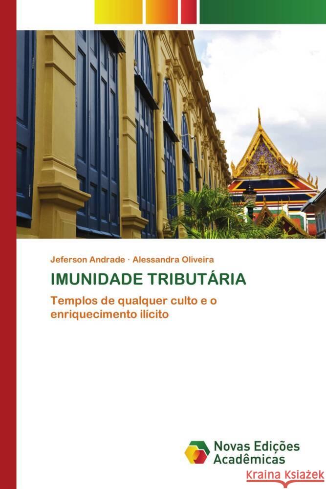 IMUNIDADE TRIBUTÁRIA Andrade, Jeferson, Oliveira, Alessandra 9786208841744 Novas Edições Acadêmicas