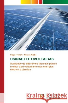 USINAS FOTOVOLTAICAS Franchi, Diogo, Miotto, Maicon 9786208841942 Novas Edições Acadêmicas