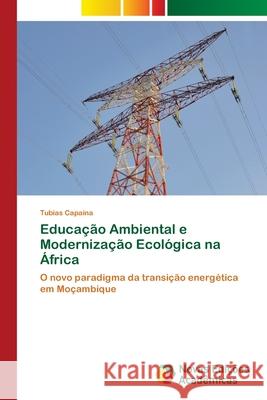 Educação Ambiental e Modernização Ecológica na África Capaina, Tubias 9786208842000 Novas Edições Acadêmicas