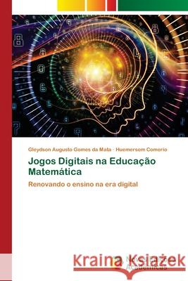 Jogos Digitais na Educação Matemática da Mata, Gleydson Augusto Gomes, Comerio, Huemersom 9786208842109 Novas Edições Acadêmicas