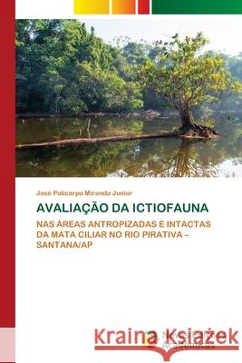 AVALIAÇÃO DA ICTIOFAUNA Miranda Junior, José Policarpo 9786208842314