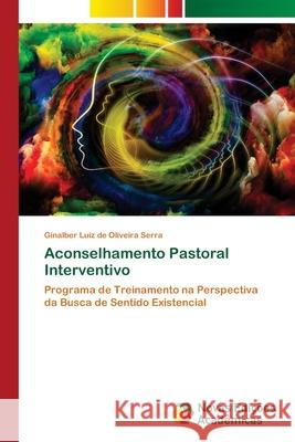 Aconselhamento Pastoral Interventivo Serra, Ginalber Luiz de Oliveira 9786208842635