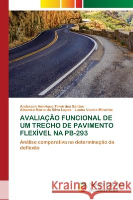 AVALIAÇÃO FUNCIONAL DE UM TRECHO DE PAVIMENTO FLEXÍVEL NA PB-293 Henrique Tomé dos Santos, Anderson, da Silva Lopes, Albaniza Maria, Varela Miranda, Luana 9786208842673