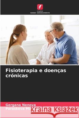 Fisioterapia e doenças crónicas Nenova, Gergana, Mancheva, Paraskeva 9786208843557