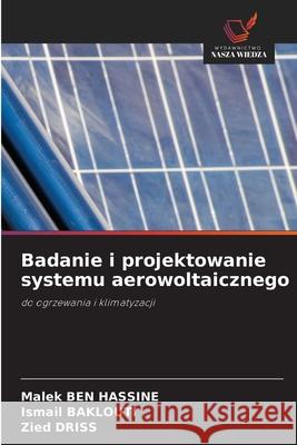Badanie i projektowanie systemu aerowoltaicznego BEN HASSINE, Malek, Baklouti, Ismail, Driss, Zied 9786208843809