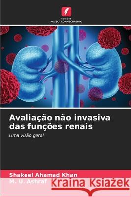 Avaliação não invasiva das funções renais Khan, Shakeel Ahamad, Ashraf, M. U. 9786208844417