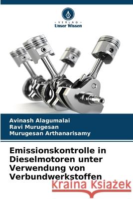 Emissionskontrolle in Dieselmotoren unter Verwendung von Verbundwerkstoffen Alagumalai, Avinash, Murugesan, Ravi, Arthanarisamy, Murugesan 9786208844493
