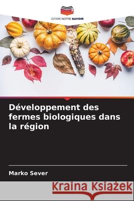 Développement des fermes biologiques dans la région Sever, Marko 9786208844745