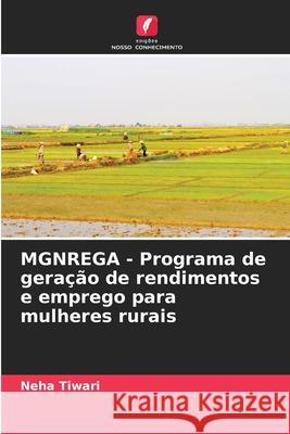 MGNREGA - Programa de geração de rendimentos e emprego para mulheres rurais Tiwari, Neha 9786208845018