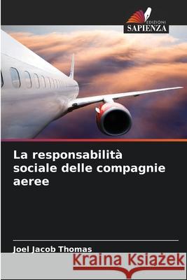 La responsabilità sociale delle compagnie aeree Thomas, Joel Jacob 9786208845704