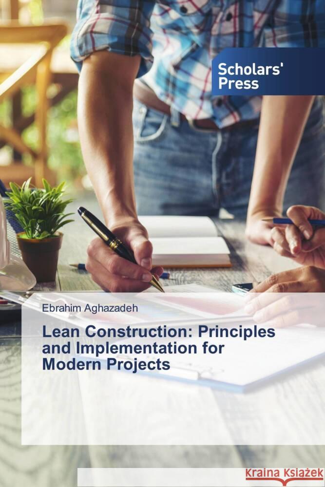 Lean Construction: Principles and Implementation for Modern Projects Aghazadeh, Ebrahim 9786208846763