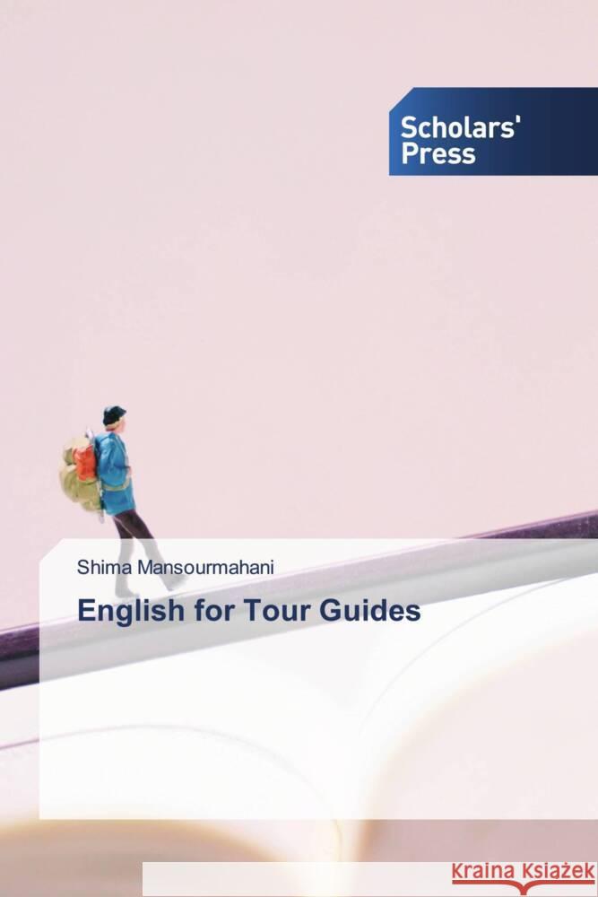 English for Tour Guides Shima Mansourmahani 9786208846923 Scholars' Press