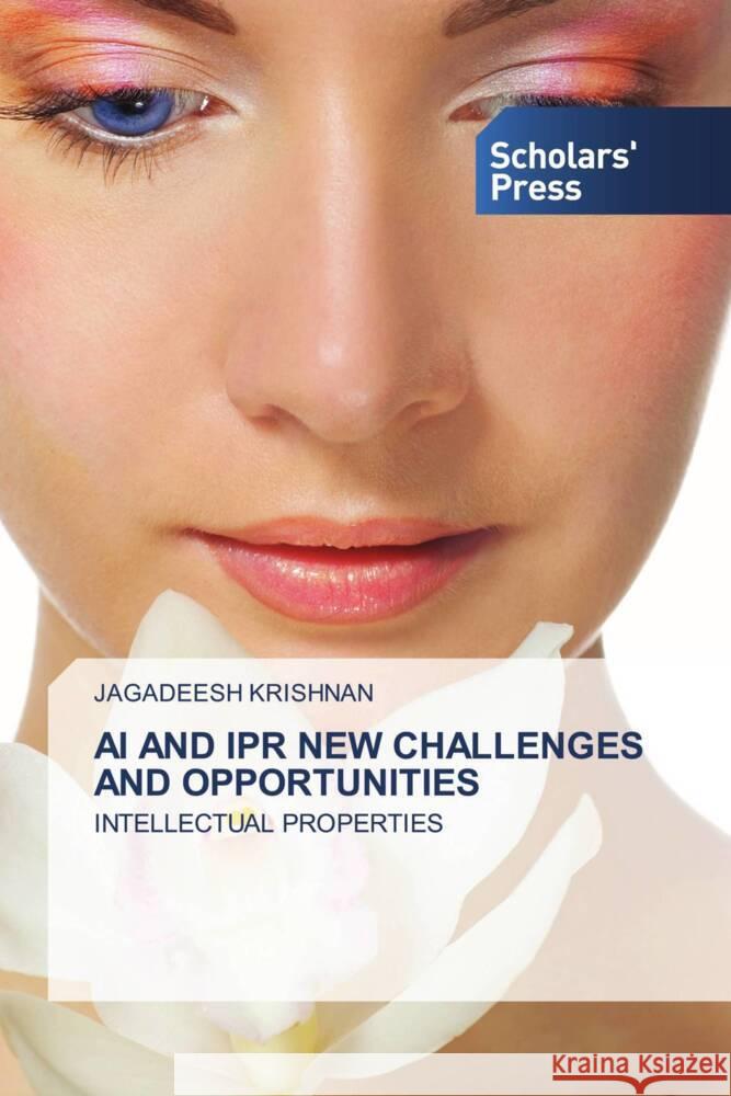 AI AND IPR NEW CHALLENGES AND OPPORTUNITIES Krishnan, Jagadeesh 9786208847043