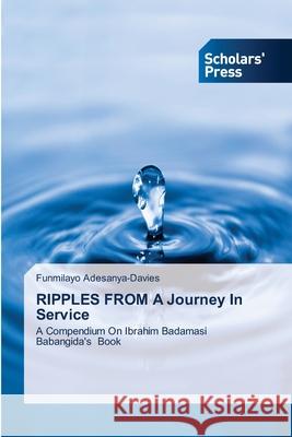 RIPPLES FROM A Journey In Service Adesanya-Davies, Funmilayo 9786208847166