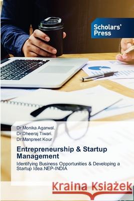 Entrepreneurship & Startup Management Agarwal., Dr.Monika, Tiwari., Dr.Dheeraj, Kour, Dr.Manpreet 9786208847180