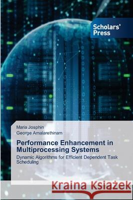 Performance Enhancement in Multiprocessing Systems Josphin, Maria, Amalarethinam, George 9786208847470
