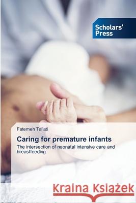 Caring for premature infants Tal'ati, Fatemeh 9786208847555
