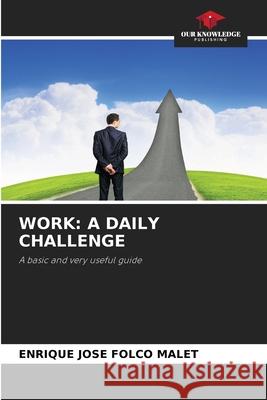 WORK: A DAILY CHALLENGE FOLCO MALET, ENRIQUE JOSE 9786208849412