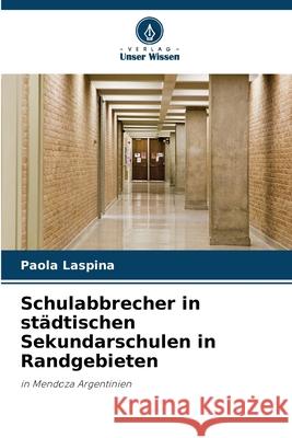 Schulabbrecher in städtischen Sekundarschulen in Randgebieten Laspina, Paola 9786208849436