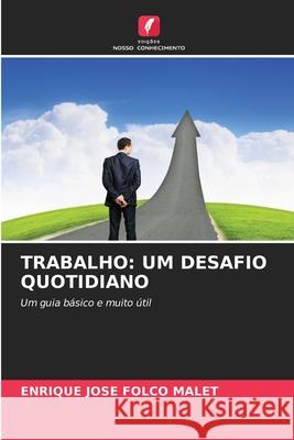 TRABALHO: UM DESAFIO QUOTIDIANO FOLCO MALET, ENRIQUE JOSE 9786208849511